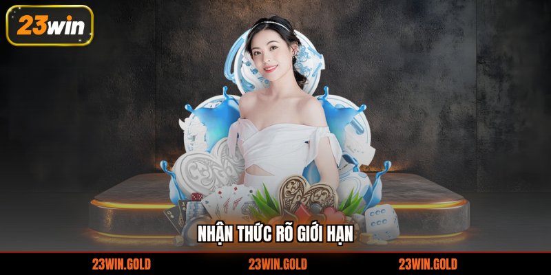 Nhận thức rõ giới hạn